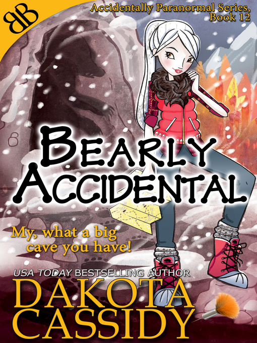 Title details for Bearly Accidental by Dakota Cassidy - Available